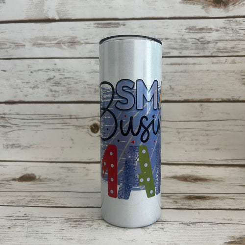 20 oz Skinny Shimmer with Small Business Mama Image on it