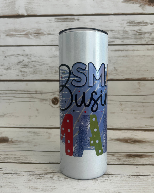 20 oz Skinny Shimmer with Small Business Mama Image on it